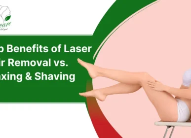 Benefits of Laser Hair Removal vs. Waxing & Shaving